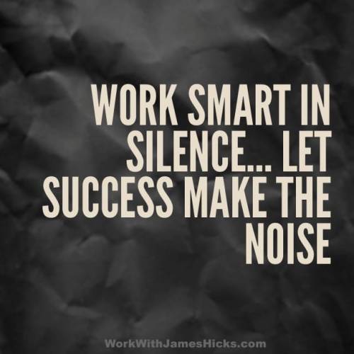 Work Smart In Silence