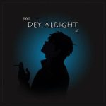 Favi – Dey Alright ft. Sy